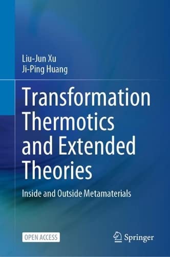 Transformation Thermotics and Extended Theories: Inside and Outside Metamaterials (PDF/EPUB Version)
