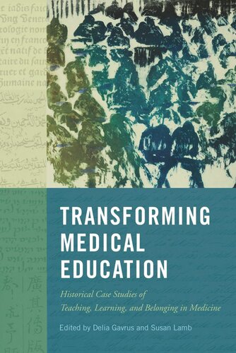 Transforming Medical Education: Historical Case Studies of Teaching, Learning, and Belonging in Medicine (PDF/EPUB Version)