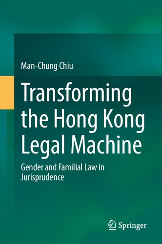 Transforming the Hong Kong Legal Machine: Gender and Familial Law in Jurisprudence (PDF/EPUB Version)