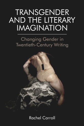 Transgender and The Literary Imagination: Changing Gender in Twentieth-Century Writing (PDF/EPUB Version)