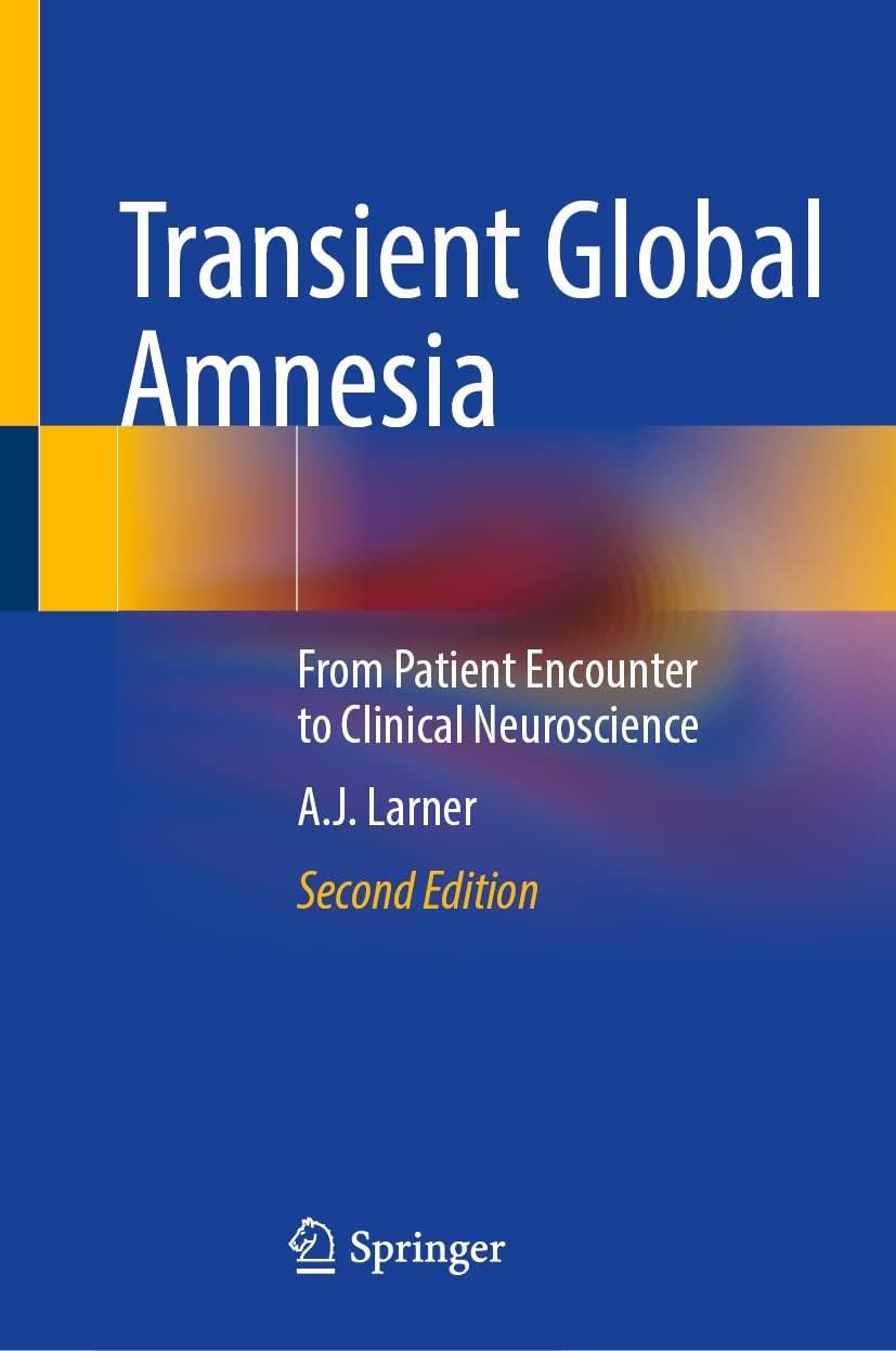 Transient Global Amnesia: From Patient Encounter to Clinical Neuroscience (PDF/EPUB Version)