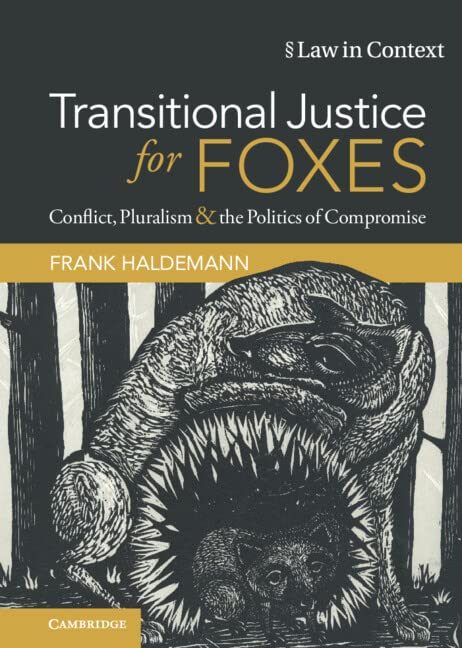 Transitional Justice for Foxes: Conflict, Pluralism and the Politics of Compromise (PDF/EPUB Version)