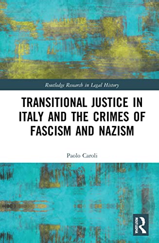 Transitional Justice in Italy and the Crimes of Fascism and Nazism (PDF/EPUB Version)