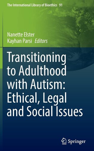 Transitioning to Adulthood with Autism: Ethical, Legal and Social Issues (The International Library of Bioethics, 91) (PDF/EPUB Version)