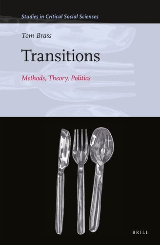 Transitions: Methods, Theory, Politics Methods, Theory, Politics (Studies in Critical Social Sciences, 230) (PDF/EPUB Version)