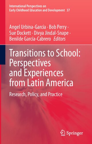 Transitions to School: Perspectives and Experiences from Latin America: Research, Policy, and Practice (International Perspectives on Early Childhood Education and Development, 37) (PDF/EPUB Version)