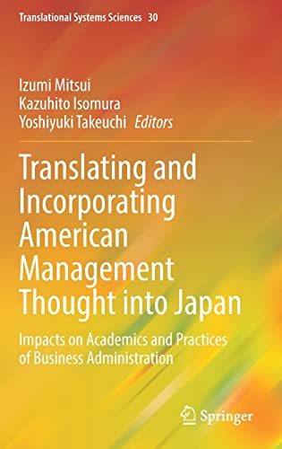 Translating and Incorporating American Management Thought into Japan: Impacts on Academics and Practices of Business Administration (PDF/EPUB Version)