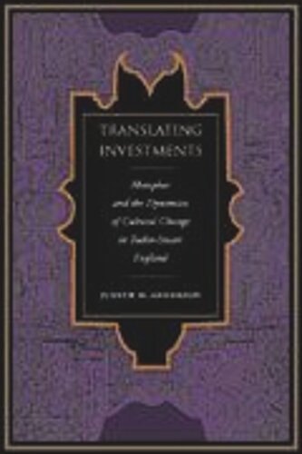 Translating Investments: Metaphor and the Dynamics of Cultural Change in Tudor-Stuart England (PDF/EPUB Version)