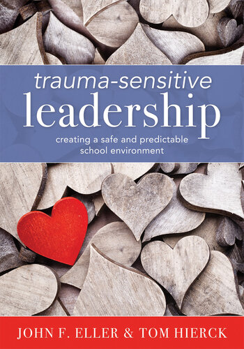 Trauma-Sensitive Leadership: Creating a Safe and Predictable School Environment (A researched-based social-emotional guide to support students with traumatic experiences) (PDF/EPUB Version)