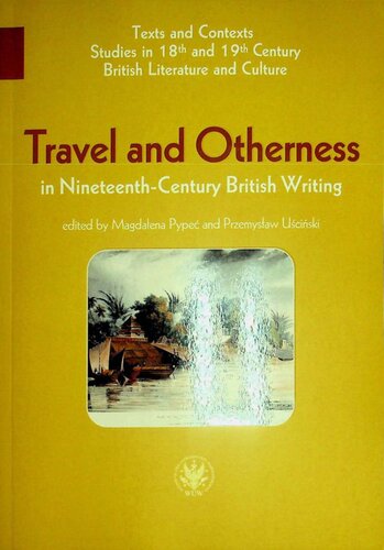 Travel and Otherness in Nineteenth-Century British Writing (PDF/EPUB Version)