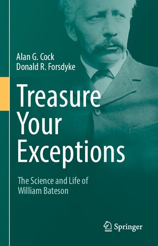 Treasure Your Exceptions: The Science and Life of William Bateson (PDF/EPUB Version)