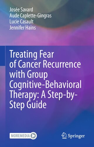 Treating Fear of Cancer Recurrence with Group Cognitive-Behavioural Therapy: A Step-by-Step Guide (PDF/EPUB Version)