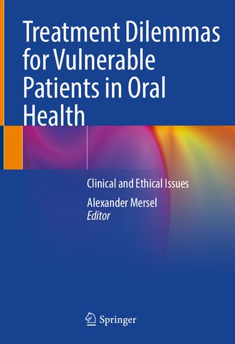 Treatment Dilemmas for Vulnerable Patients in Oral Health: Clinical and Ethical Issues (PDF/EPUB Version)