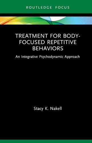Treatment for Body-Focused Repetitive Behaviors: An Integrative Psychodynamic Approach (PDF/EPUB Version)