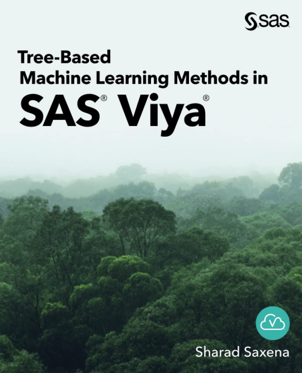 Tree-Based Machine Learning Methods in SAS® Viya® (PDF/EPUB Version)