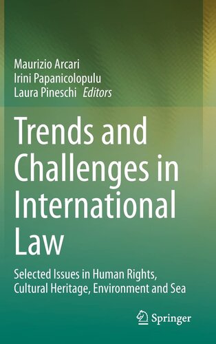 Trends and Challenges in International Law: Selected Issues in Human Rights, Cultural Heritage, Environment and Sea (PDF/EPUB Version)