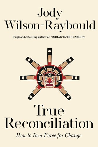 True Reconciliation : How to Be a Force for Change (PDF/EPUB Version)