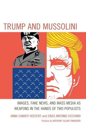 Trump and Mussolini: Images, Fake News, and Mass Media as Weapons in the Hands of Two Populists (The Fairleigh Dickinson University Press Series in Italian Studies) (PDF/EPUB Version)