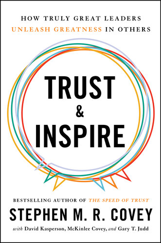 Trust and Inspire: How Truly Great Leaders Unleash Greatness in Others (PDF/EPUB Version)