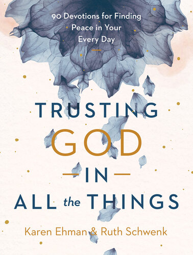 Trusting God in All the Things: 90 Devotions for Finding Peace in Your Every Day (PDF/EPUB Version)