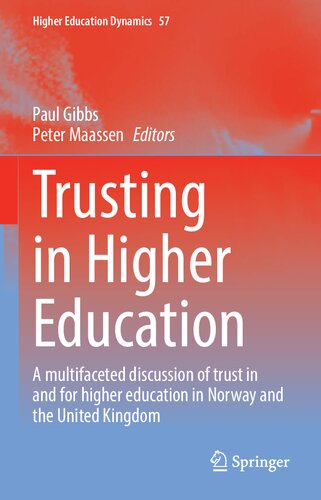 Trusting in Higher Education: A multifaceted discussion of trust in and for higher education in Norway and the United Kingdom (Higher Education Dynamics, 57) (PDF/EPUB Version)