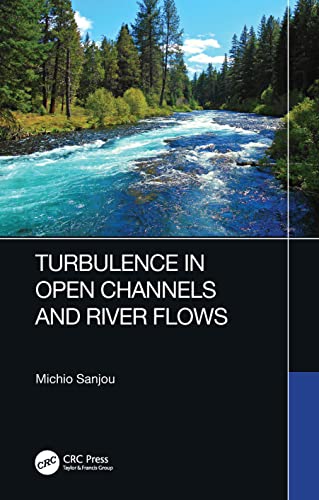 Turbulence in Open Channels and River Flows (PDF/EPUB Version)