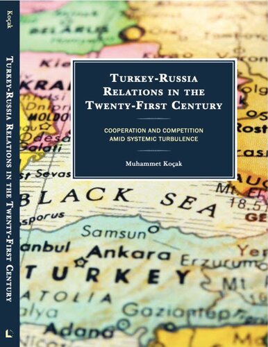 Turkey-Russia Relations in the Twenty-First Century: Cooperation and Competition Amid Systemic Turbulence (PDF/EPUB Version)