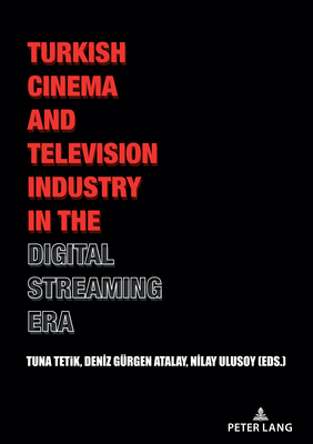 Turkish Cinema and Television Industry in the Digital Streaming Era (PDF/EPUB Version)