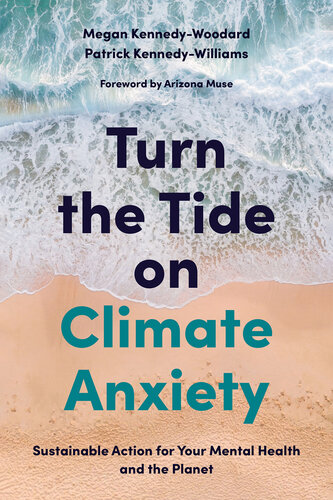 Turn the Tide on Climate Anxiety: Sustainable Action for Your Mental Health and the Planet (PDF/EPUB Version)