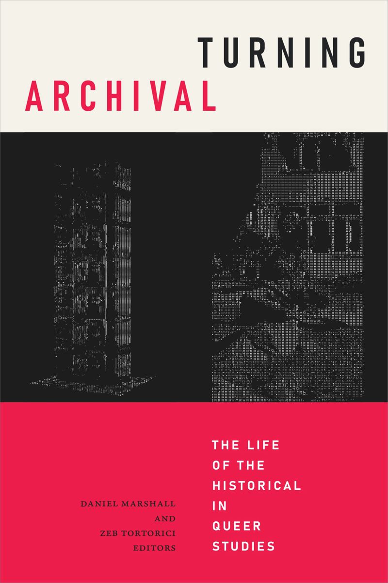 Turning Archival: The Life of the Historical in Queer Studies (PDF/EPUB Version)