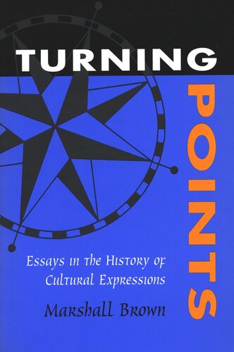 Turning Points: Essays in the History of Cultural Expressions (PDF/EPUB Version)