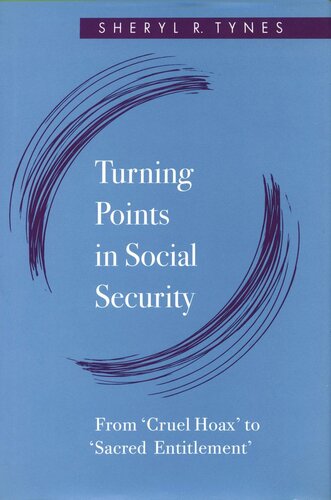Turning Points in Social Security: From ‘Cruel Hoax’ to ‘Sacred Entitlement’ (PDF/EPUB Version)