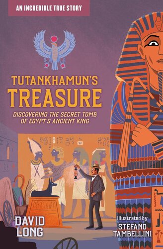Tutankhamun's Treasure: Discovering the Secret Tomb of Egypt's Ancient King (PDF/EPUB Version)