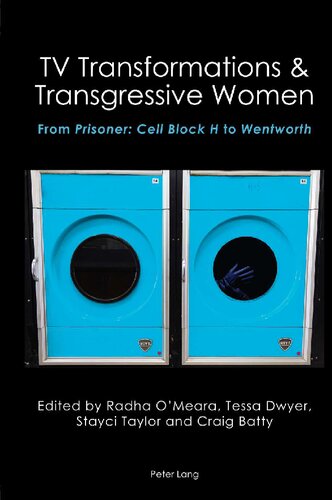 TV Transformations and Transgressive Women: From Prisoner: Cell Block H to Wentworth (PDF/EPUB Version)