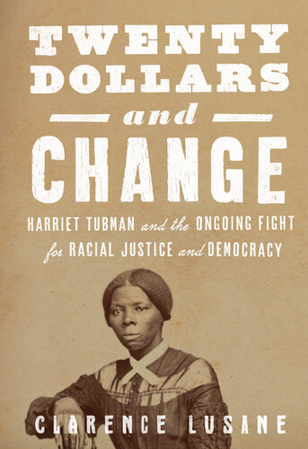 Twenty Dollars and Change: Harriet Tubman and the Ongoing Fight for Racial Justice and Democracy (PDF/EPUB Version)