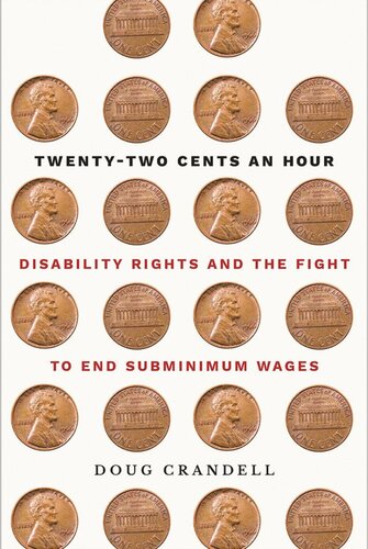 Twenty-Two Cents an Hour: Disability Rights and the Fight to End Subminimum Wages (PDF/EPUB Version)