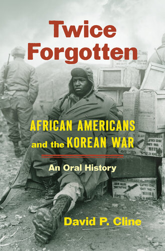Twice Forgotten: African Americans and the Korean War, an Oral History (PDF/EPUB Version)