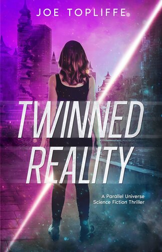 Twinned Reality: A Parallel Universe Science Fiction Thriller (PDF/EPUB Version)