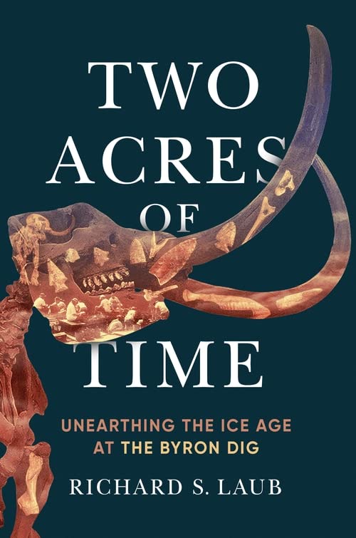 Two Acres of Time: Unearthing the Ice Age at the Byron Dig (PDF/EPUB Version)