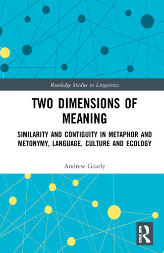 Two Dimensions of Meaning: Similarity and Contiguity in Metaphor and Metonymy, Language, Culture, and Ecology (PDF/EPUB Version)