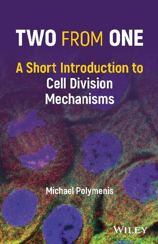 Two from One: A Short Introduction to Cell Division Mechanisms (PDF/EPUB Version)