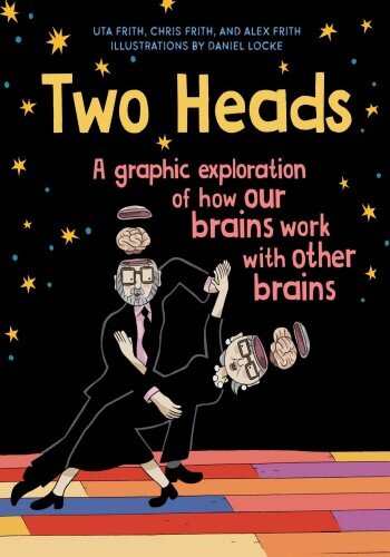 Two Heads: A Graphic Exploration of How Our Brains Work with Other Brains (PDF/EPUB Version)