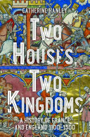 Two Houses, Two Kingdoms: A History of France and England, 1100-1300 (PDF/EPUB Version)