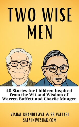 Two Wise Men: Stories for Children Inspired from the Wit and Wisdom of Warren Buffett and Charlie Munger (PDF/EPUB Version)