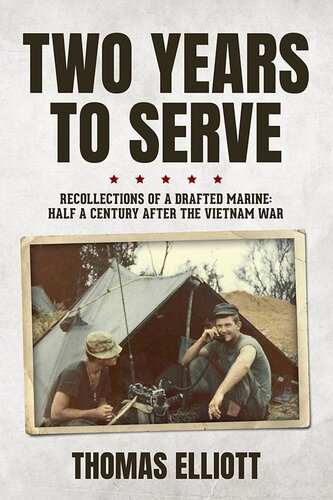 Two Years to Serve: Recollections of a Drafted Marine: Half a Century after the Vietnam War (PDF/EPUB Version)
