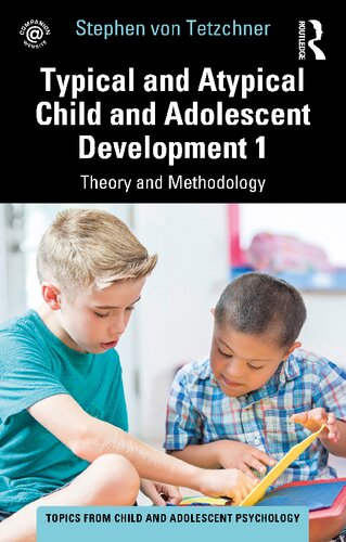 Typical and Atypical Child and Adolescent Development 1: Theory and Methodology (PDF/EPUB Version)