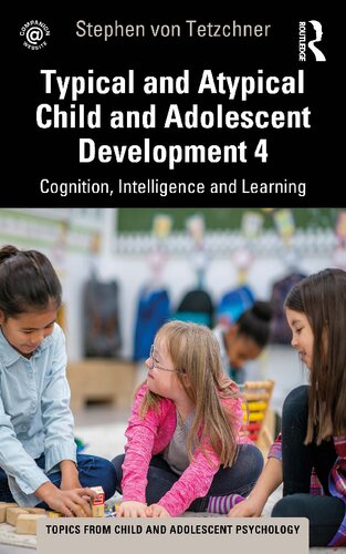 Typical and Atypical Child and Adolescent Development 4: Cognition, Intelligence and Learning (PDF/EPUB Version)