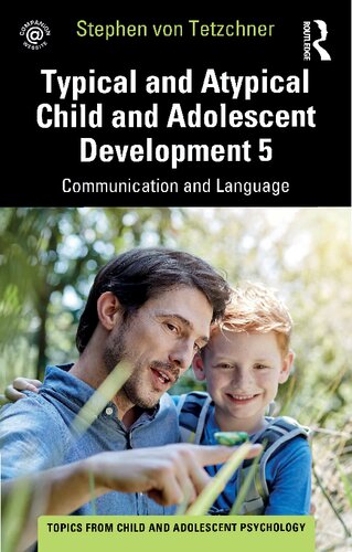 Typical and Atypical Child and Adolescent Development 5: Communication and Language Development (PDF/EPUB Version)