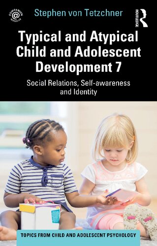 Typical and Atypical Child and Adolescent Development 7: Social Relations, Self-awareness and Identity (PDF/EPUB Version)
