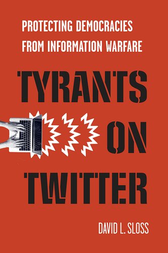 Tyrants on Twitter: Protecting Democracies from Information Warfare (PDF/EPUB Version)